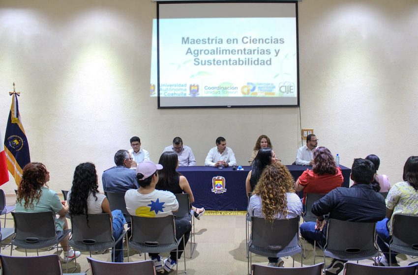  Presenta CIJE de la UAdeC la Maestría en Ciencias Agroalimentarias y Sustentabilidad