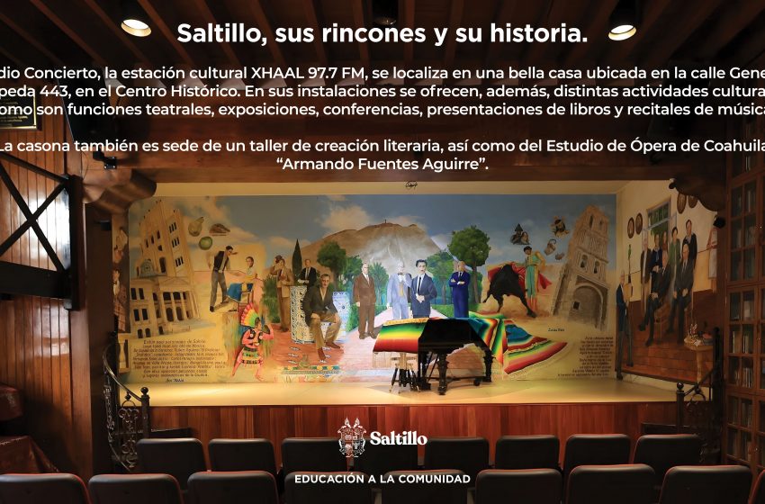 Saltillo, sus rincones y su historia