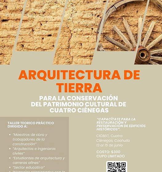  Invita UAdeC al Taller “Arquitectura de Tierra para la Conservación del Patrimonio Cultural de Cuatro Ciénegas, Coahuila”