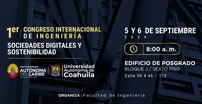 Inauguran UAdeC y UniAutónoma el Primer Congreso Internacional de Ingeniería