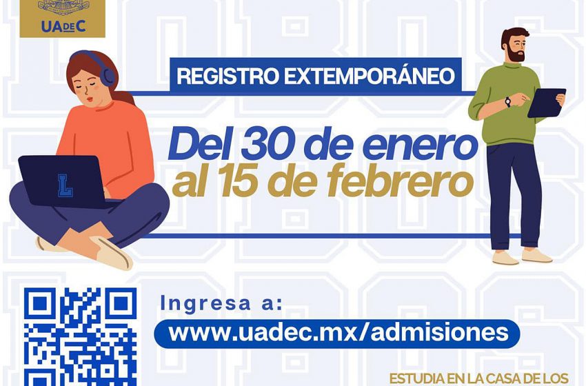  Extiende UAdeC Plazo para Registro de Aspirantes a Bachillerato y Licenciatura