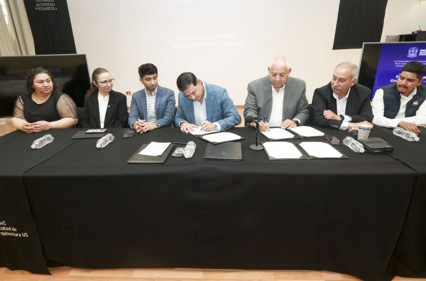 Para Impulsar la Educación Dual Firman Convenio de Colaboración la UAdeC y el Grupo DAVISA