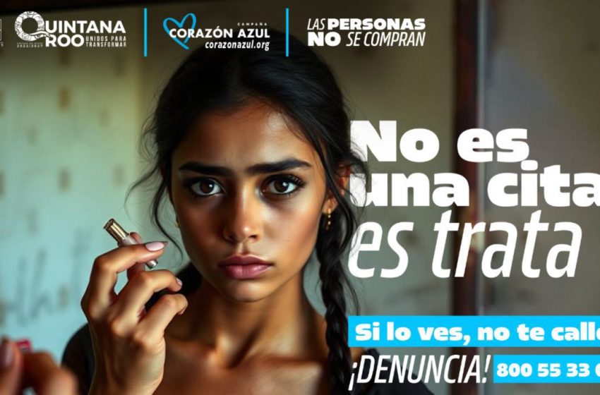  Quintana Roo lanza campaña para prevenir la trata de personas