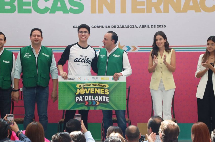  Programa de ‘Súper Becas Internacionales’ impulsa a jóvenes en Coahuila